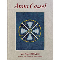 Anna Cassel: The Saga of the Rose [Hardcover]