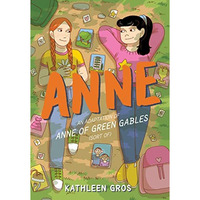 Anne: An Adaptation of Anne of Green Gables (Sort Of) [Paperback]