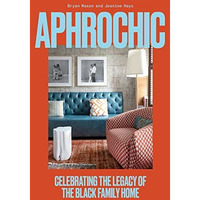 AphroChic: Celebrating the Legacy of the Black Family Home [Hardcover]