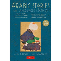 Arabic Stories for Language Learners: Traditional Middle Eastern Tales In Arabic [Paperback]