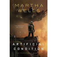 Artificial Condition: The Murderbot Diaries [Hardcover]