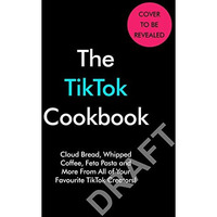 As Cooked on TikTok: Fan favorites and recipe exclusives from more than 40 TikTo [Hardcover]