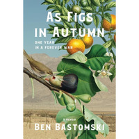 As Figs in Autumn: One Year in a Forever War [Hardcover]