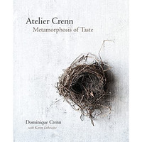 Atelier Crenn: Metamorphosis of Taste [Hardcover]