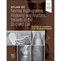 Atlas of Normal Radiographic Anatomy and Anatomic Variants in the Dog and Cat [Hardcover]