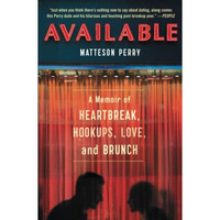 Available: A Memoir of Heartbreak, Hookups, Love and Brunch [Paperback]