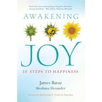 Awakening Joy: 10 Steps to True Happiness [Paperback]