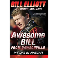 Awesome Bill from Dawsonville: My Life in NASCAR [Paperback]
