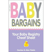 Baby Bargains: Your Baby Registry Cheat Sheet! Honest & independent reviews  [Paperback]