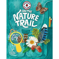 Backpack Explorer: On the Nature Trail: What Will You Find? [Hardcover]