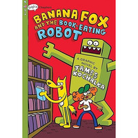 Banana Fox and the Book-Eating Robot: A Graphix Chapters Book (Banana Fox #2) [Hardcover]