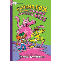 Banana Fox and the Gummy Monster Mess: A Graphix Chapters Book (Banana Fox #3) [Hardcover]