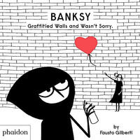 Banksy Graffitied Walls and Wasn't Sorry [Hardcover]