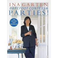 Barefoot Contessa Parties!: Ideas and Recipes for Easy Parties That Are Really F [Hardcover]