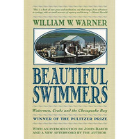 Beautiful Swimmers: Watermen, Crabs and the Chesapeake Bay [Paperback]