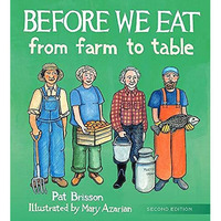 Before We Eat: From Farm to Table [Hardcover]