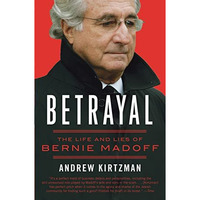 Betrayal: The Life and Lies of Bernie Madoff [Paperback]