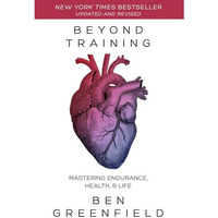 Beyond Training: Mastering Endurance, Health & Life [Paperback]