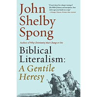 Biblical Literalism: A Gentile Heresy: A Journey into a New Christianity Through [Paperback]