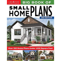 Big Book of Small Home Plans, 2nd Edition: Over 360 Home Plans Under 1200 Square [Paperback]