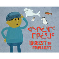 Biggest to Smallest: Bilingual Inuktitut and English Edition [Board book]
