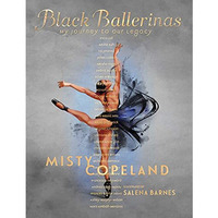 Black Ballerinas: My Journey to Our Legacy [Hardcover]