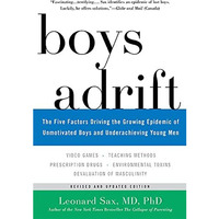Boys Adrift: The Five Factors Driving the Growing Epidemic of Unmotivated Boys a [Paperback]