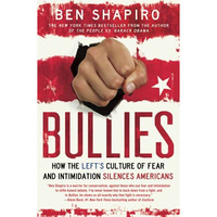 Bullies: How the Left's Culture of Fear and Intimidation Silences Americans [Paperback]