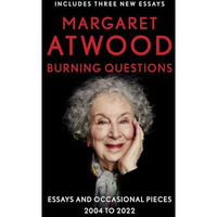 Burning Questions: Essays and Occasional Pieces, 2004 to 2022 [Paperback]
