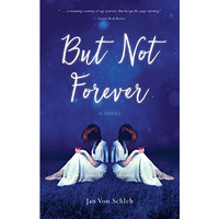But  Not Forever: A Novel [Paperback]