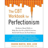 CBT Workbook for Perfectionism: Practical Skills to Help You Let Go of Self-Crit [Paperback]