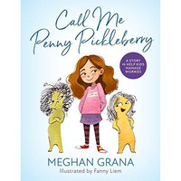 Call Me Penny Pickleberry: A Story to Help Kids Manage Worries [Hardcover]