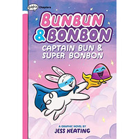 Captain Bun & Super Bonbon: A Graphix Chapters Book (Bunbun & Bonbon #3) [Hardcover]