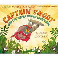 Captain Snout and the Super Power Questions: How to Calm Anxiety and Conquer Aut [Hardcover]