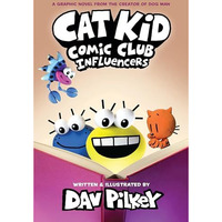 Cat Kid Comic Club: Influencers: A Graphic Novel (Cat Kid Comic Club #5): From t [Hardcover]