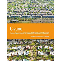 Civano: From Experiment to Model of Resilient Urbanism [Paperback]