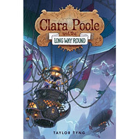 Clara Poole and the Long Way Round [Hardcover]