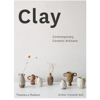 Clay: Contemporary Ceramic Artisans [Hardcover]