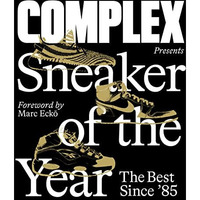Complex Presents: Sneaker of the Year: The Best Since '85 [Hardcover]