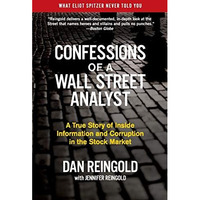 Confessions of a Wall Street Analyst: A True Story of Inside Information and Cor [Paperback]