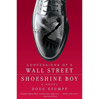 Confessions of a Wall Street Shoeshine Boy: A Novel [Paperback]