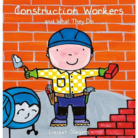 Construction Workers and What They Do [Hardcover]