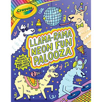 Crayola: Llama-rama Neon Fun Palooza: Coloring and Activity Book for Fans of Rec [Paperback]