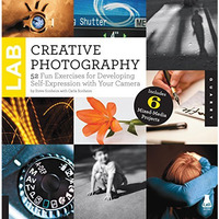 Creative Photography Lab: 52 Fun Exercises for Developing Self-Expression with y [Paperback]