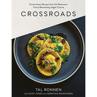 Crossroads: Extraordinary Recipes from the Restaurant That Is Reinventing Vegan  [Hardcover]