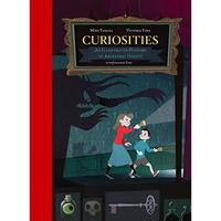 Curiosities: An Illustrated History of Ancestral Oddity [Hardcover]