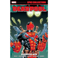 DEADPOOL EPIC COLLECTION: DROWNING MAN [Paperback]