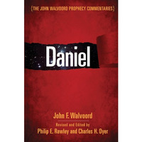Daniel (the John Walvoord Prophecy Commentaries) [Hardcover]