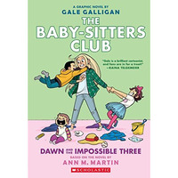 Dawn and the Impossible Three: A Graphic Novel (The Baby-Sitters Club #5) [Paperback]