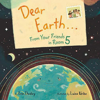 Dear Earth&From Your Friends in Room 5 [Hardcover]